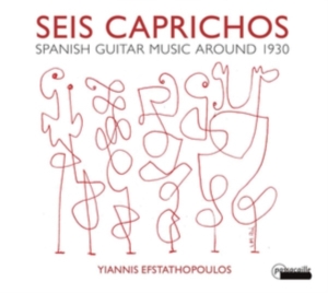 Yiannis Efstathopoulos - Seis Caprichos - Spanish Guitar Mus in der Gruppe CD / Klassiskt bei Bengans Skivbutik AB (5571392)