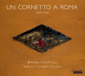 Bernard Foccroulle/Marleen Leicher/ - Un Cornetto A Roma - The Cornetto A in der Gruppe CD / Klassiskt bei Bengans Skivbutik AB (5571409)