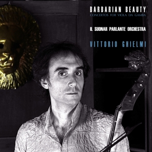 Vittorio Ghielmi - Barbarian Beauty - Baroque Virtuoso in der Gruppe CD / Klassiskt bei Bengans Skivbutik AB (5571459)