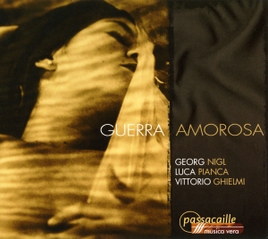 Georg Nigl/Luca Pianca/Vittorio Ghi - Guerra Amorosa - Songs For Voice An in der Gruppe CD / Klassiskt bei Bengans Skivbutik AB (5571481)