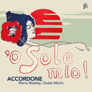 Accordone Marco Beasley Guido Mor - O Sole Mio - A Journey To The Art O in der Gruppe CD / Klassiskt bei Bengans Skivbutik AB (5571650)