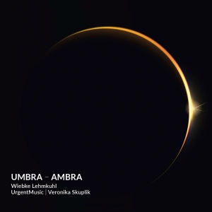 Wiebke Lehmkuhl Veronika Skuplik - Umbra - Ambra - Lieder in der Gruppe CD bei Bengans Skivbutik AB (5571671)