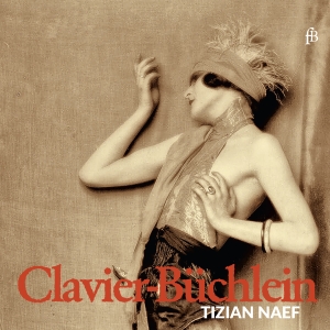 Tizian Naef - Clavier-Büchlein - Works For Harpsi in der Gruppe CD bei Bengans Skivbutik AB (5571676)