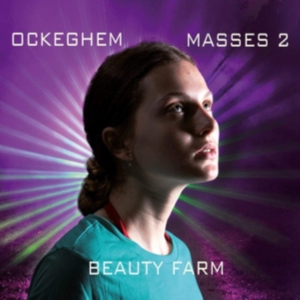 Beauty Farm - Johannes Ockeghem - Masses, Vol. 2 in der Gruppe CD / Klassiskt bei Bengans Skivbutik AB (5571682)