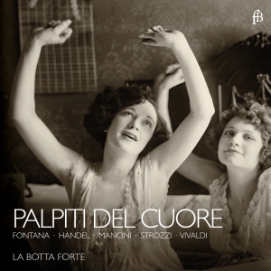 La Botta Forte - Palpiti Del Cuore - Works By Händel in der Gruppe CD / Klassiskt bei Bengans Skivbutik AB (5571850)