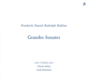 Les Fidelles - Friedrich Kuhlau: Grandes Sonates, in der Gruppe CD / Klassiskt bei Bengans Skivbutik AB (5571862)
