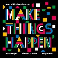 Marcel Lüscher Quartett - Make Things Happen in der Gruppe UNSERE TIPPS / Freitagsveröffentlichungen / 2025-01-31 bei Bengans Skivbutik AB (5571942)
