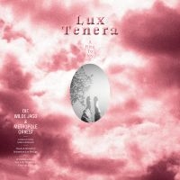 Die Wilde Jagd & Metropole Orkest - Lux Tenera - A Rite To Joy in der Gruppe UNSERE TIPPS / Freitagsveröffentlichungen / 2025-01-24 bei Bengans Skivbutik AB (5572188)