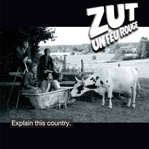Zut Un Feu Rouge - Explain This Country in der Gruppe CD / Pop-Rock bei Bengans Skivbutik AB (5572428)
