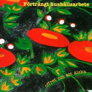 Förträngt Hushållsarbete - Offret Om Att Älska in der Gruppe CD / Pop-Rock bei Bengans Skivbutik AB (5572430)