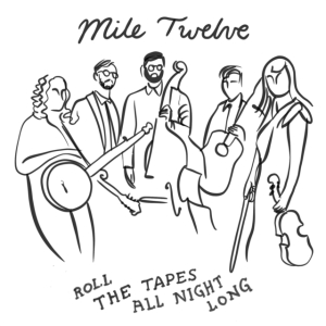 Mile Twelve - Roll The Tapes All Night Long in der Gruppe CD bei Bengans Skivbutik AB (5572451)