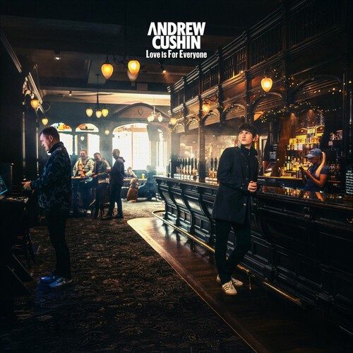 Andrew Cushin - Love Is For Everyone in der Gruppe CD / Pop-Rock bei Bengans Skivbutik AB (5572502)
