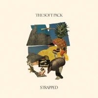 Soft Pack The - Strapped in der Gruppe CD / Pop-Rock bei Bengans Skivbutik AB (5572504)