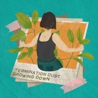 Termination Dust - Growing Down in der Gruppe VINYL / Pop-Rock bei Bengans Skivbutik AB (5572805)