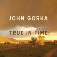 True In Time - John Gorka in der Gruppe CD / Pop-Rock bei Bengans Skivbutik AB (5573015)