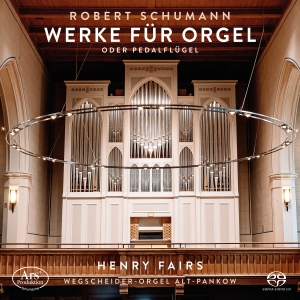 Henry Fairs - Robert Schumann: Orgelwerke in der Gruppe MUSIK / SACD / Klassiskt bei Bengans Skivbutik AB (5573262)