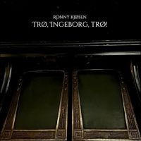 Kjøsen Ronny - Trø, Ingeborg, Trø! in der Gruppe CD bei Bengans Skivbutik AB (5573364)