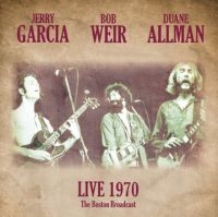 Jerry Garcia/Bob Weir/Duane Allman - Live 1970 - The Boston Broadcast in der Gruppe VINYL / Pop-Rock bei Bengans Skivbutik AB (5573594)