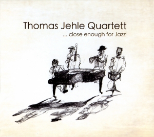 Thomas Jehle Quartett - Close Enough For Jazz in der Gruppe CD / Jazz bei Bengans Skivbutik AB (5573753)