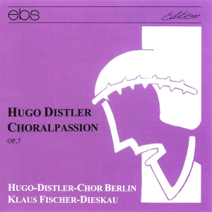 Klaus Fischer-Dieskau Hugo-Distler - Hugo Distler: Choralpassion Op. 7 in der Gruppe CD / Klassiskt bei Bengans Skivbutik AB (5573863)