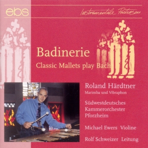 Roland Härdtner - Badinerie - Classic Mallets Play Ba in der Gruppe CD / Klassiskt bei Bengans Skivbutik AB (5573868)