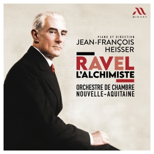 Jean-Francois Heisser | Orchestre De Chambre Nouvelle-Aquitaine - Ravel: L'alchimiste in der Gruppe CD bei Bengans Skivbutik AB (5574101)