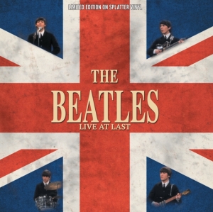 Beatles - Live At Last (Splatter Vinyl Lp) in der Gruppe VINYL / Pop-Rock bei Bengans Skivbutik AB (5574239)