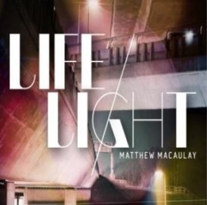 Macaulay Matthew - Lifelight in der Gruppe CD / Övrigt bei Bengans Skivbutik AB (557428)