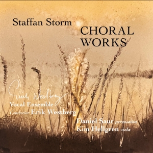 Erik Westberg Vokalensemble - Staffan Storm: Choral Works in der Gruppe UNSERE TIPPS / Freitagsveröffentlichungen / 2025-02-21 bei Bengans Skivbutik AB (5574493)
