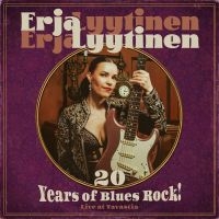 Erja Lyytinen - 20 Years Of Blues Rock! (Live At Ta in der Gruppe CD / Blues bei Bengans Skivbutik AB (5574597)