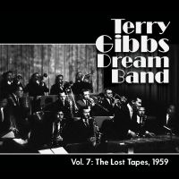Gibbs Terry & Terry Gibbs Dream Ba - Vol. 7: The Lost Tapes, 1959 in der Gruppe CD / Jazz bei Bengans Skivbutik AB (5574682)
