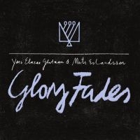 Mats Erlandsson & Yair Elazar Glotm - Glory Fades in der Gruppe UNSERE TIPPS / Freitagsveröffentlichungen / 2025-01-17 bei Bengans Skivbutik AB (5574709)
