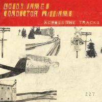 Boldy James & Conductor Williams - Across The Tracks in der Gruppe UNSERE TIPPS / Freitagsveröffentlichungen / 2025-01-10 bei Bengans Skivbutik AB (5574755)