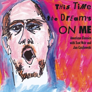 Scot Weir Jan Czaijkowski - This Time The Dream's On Me in der Gruppe CD bei Bengans Skivbutik AB (5574899)
