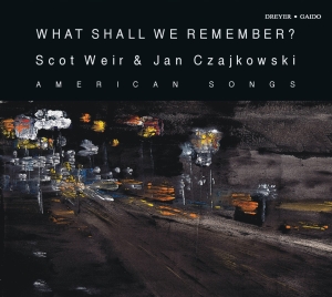 Scot Weir Jan Czajkowski - What Shall We Remember? in der Gruppe CD bei Bengans Skivbutik AB (5574903)