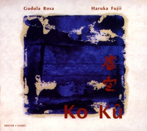 Gudula Rosa Haruka Fuji - Ko Ku - Contemporary Japanese & Chi in der Gruppe CD / Klassiskt bei Bengans Skivbutik AB (5574904)