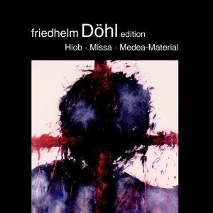 Friedhelm Döhl - Hiob/Missa/Posaunen Im Raum (Medea- in der Gruppe CD / Klassiskt bei Bengans Skivbutik AB (5574909)