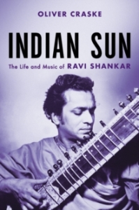 Oliver Craske - Indian Sun: The Life And Music Of Ravi Shankar  in der Gruppe Labels /  bei Bengans Skivbutik AB (5574929)