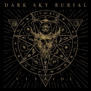 Dark Sky Burial - V.I.T.R.I.O.L. in der Gruppe Övrigt /  bei Bengans Skivbutik AB (5574969)