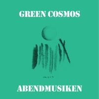 Green Cosmos - Abendmusiken in der Gruppe UNSERE TIPPS / Freitagsveröffentlichungen / 2025-01-24 bei Bengans Skivbutik AB (5575156)