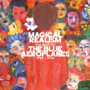 The Blue Aeroplanes - Magical Realism: The Best Of The Blue Aeroplanes 1985-2025 in der Gruppe Övrigt /  bei Bengans Skivbutik AB (5575217)