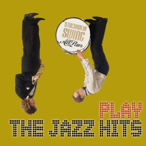 Stockholm Swing All Stars - Play The Jazz Hits in der Gruppe UNSERE TIPPS / Freitagsveröffentlichungen / 2025-01-10 bei Bengans Skivbutik AB (5575278)
