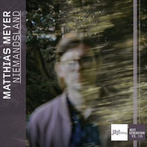 Matthias Meyer - Niemandsland - Jazzthing Next Generation Vol. 106 in der Gruppe Övrigt /  bei Bengans Skivbutik AB (5575353)