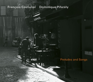 Francois Couturier Dominique Pifar - Preludes And Songs in der Gruppe UNSERE TIPPS / Freitagsveröffentlichungen / 2025-01-24 bei Bengans Skivbutik AB (5575444)