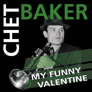 Baker Chet - My Funny Valentine (Green Vinyl Lp) in der Gruppe VINYL / Jazz bei Bengans Skivbutik AB (5575525)