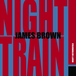 Brown James - Night Train (Mighty Instrumentals) in der Gruppe VINYL / RnB-Soul bei Bengans Skivbutik AB (5575548)