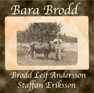 Andersson Brodd Leif / Eriksson Sta - Bara Brodd in der Gruppe CD / Elektroniskt,Svensk Folkmusik bei Bengans Skivbutik AB (557559)