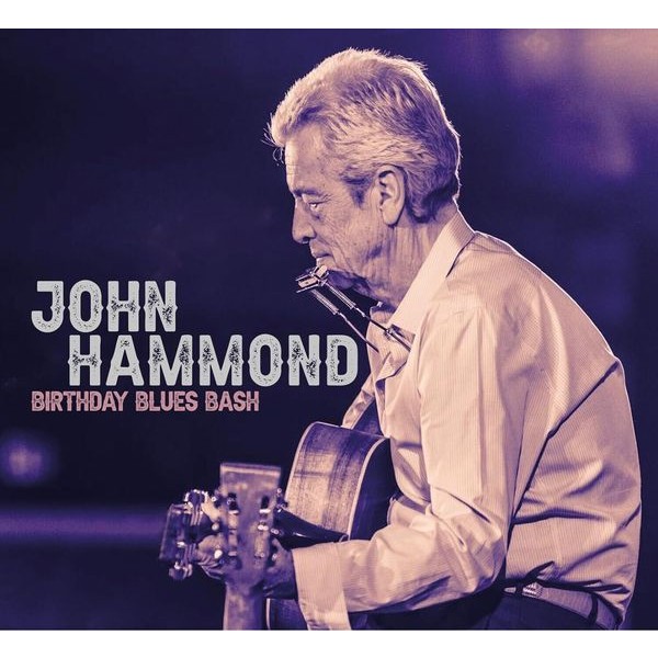 John Paul Hammond - Birthday Blues Bash in der Gruppe CD / Pop-Rock bei Bengans Skivbutik AB (5575646)