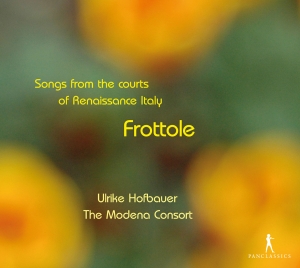 Ulrike Hofbauer Modena Consort - Frottole - Songs From The Courts Of in der Gruppe CD / Klassiskt bei Bengans Skivbutik AB (5575788)