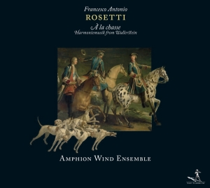 Antonio Rosetti - À La Chasse - Harmoniemusik From Wa in der Gruppe CD / Klassiskt bei Bengans Skivbutik AB (5575953)